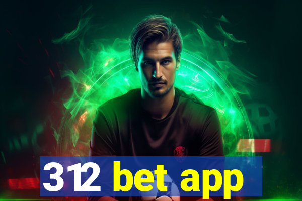 312 bet app